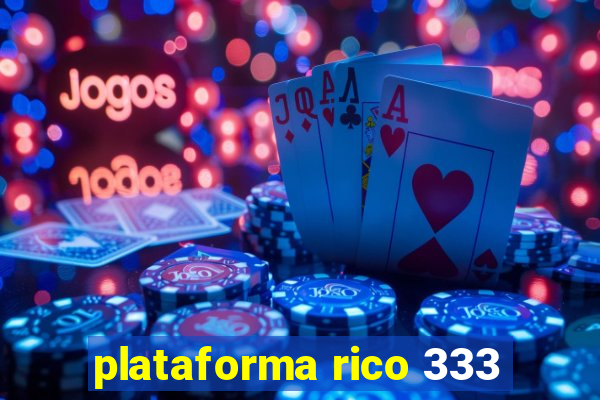 plataforma rico 333